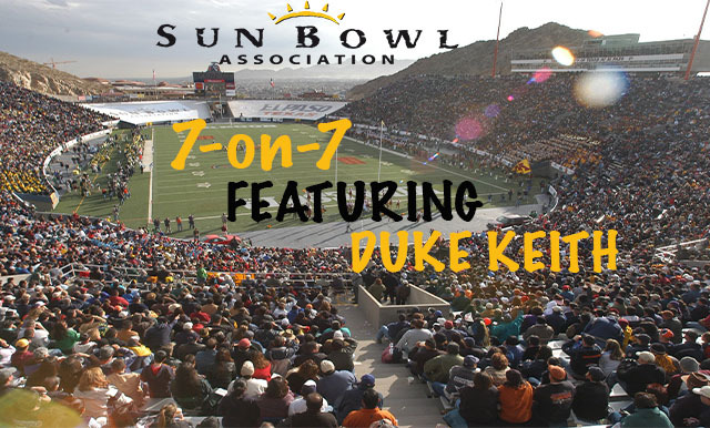 7-ON-7 OF COLLEGE FOOTBALL AND THE SUN BOWL VIDEO SERIES (PART ONE)